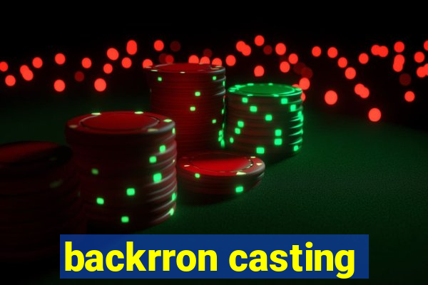 backrron casting